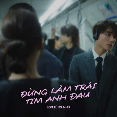 Dung Lam Trai Tim Anh Dau/Son Tung M-TP