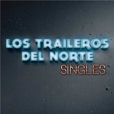 Ahora Que Estuviste Lejos/Los Traileros Del Norte