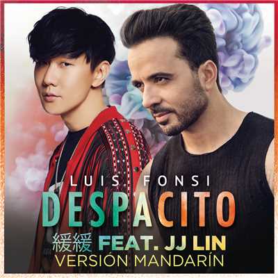 Despacito 緩緩 (featuring JJ Lin／Mandarin Version)/ルイス・フォンシ