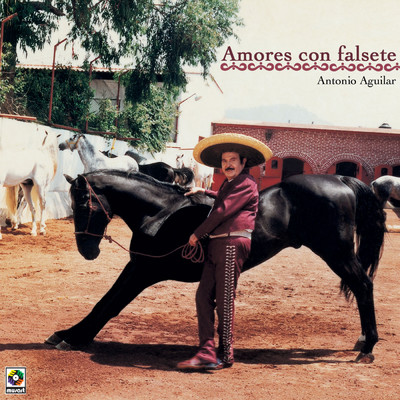 シングル/Amores Con Falsete/Antonio Aguilar