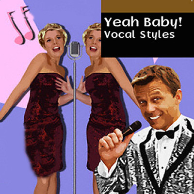 アルバム/Yeah Baby: Vocal Styles/Necessary Pop