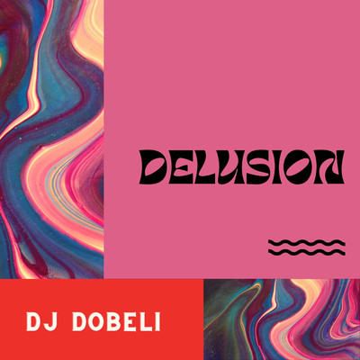 Delusion/Dj Dobeli