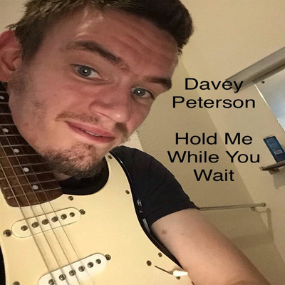 Hold Me While You Wait/Davey Peterson