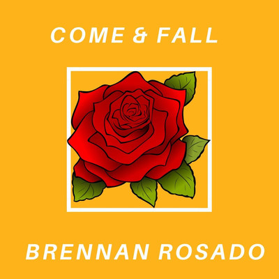 Come & Fall/Brennan Rosado