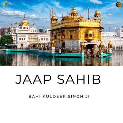 Jaap Sahib/Bahi Kuldeep Singh Ji