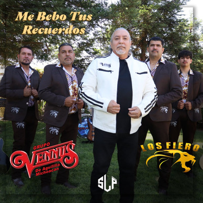 Me Bebo Tus Recuerdos (feat. Grupo Vennus de Aguililla Michoacan)/Los Fiero