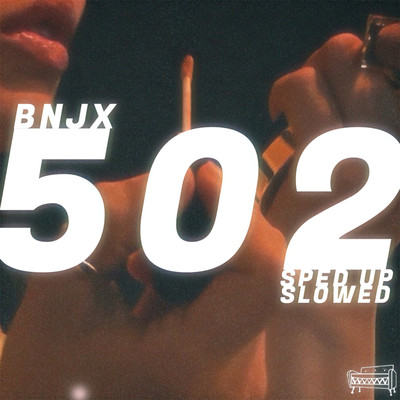 アルバム/502 (Sped up & Slowed)/BNJX