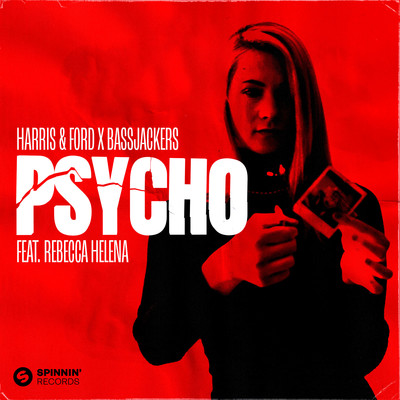 Psycho (feat. Rebecca Helena) [Extended Mix]/Harris & Ford x Bassjackers