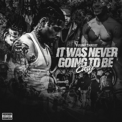 It Was Never Going To Be Easy/YoungThreat