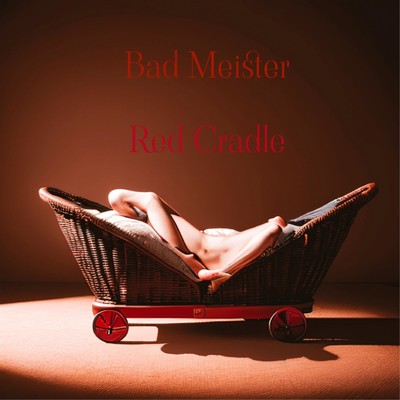 アルバム/Red Cradle/BAD MEISTER