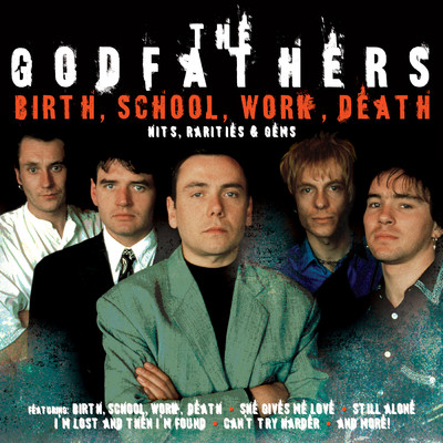 アルバム/Birth, School, Work, Death: Hits, Rarities & Gems/The Godfathers
