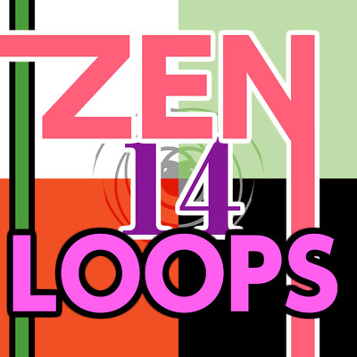 Zen Loops 14/ニライカナイ