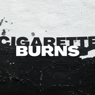 シングル/cigarette burns/長内雄太