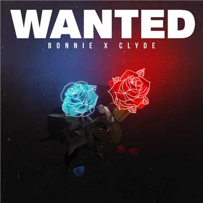Wanted EP/BONNIE X CLYDE