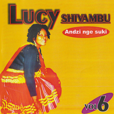 Andzi Nge Suki Vol.6/Lucy Shivambu