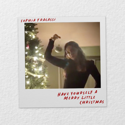 シングル/Have Yourself a Merry Little Christmas/Sophia Fracassi