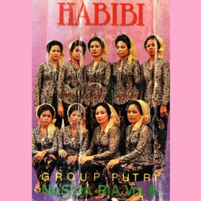 アルバム/Habibi, Vol. 8/Group Putri Nasida Ria