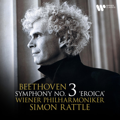 Beethoven: Symphony No. 3, Op. 55 ”Eroica”/Wiener Philharmoniker／Simon Rattle