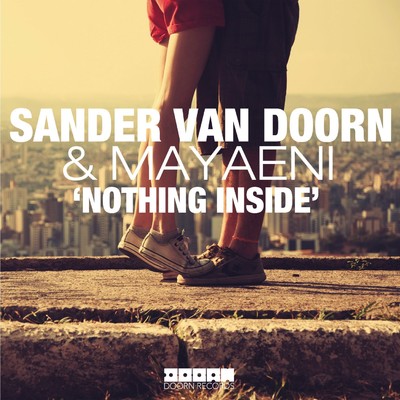 Nothing Inside (Julian Jordan Remix)/Sander van Doorn／Mayaeni