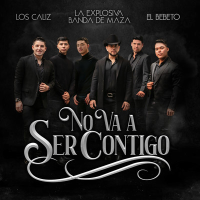シングル/No Va A Ser Contigo/Los Caliz／La Explosiva Banda De Maza／El Bebeto