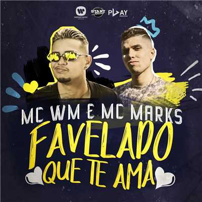 シングル/Favelado que te ama/MC WM e MC Marks