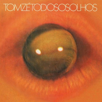 アルバム/Todos os olhos/Tom Ze