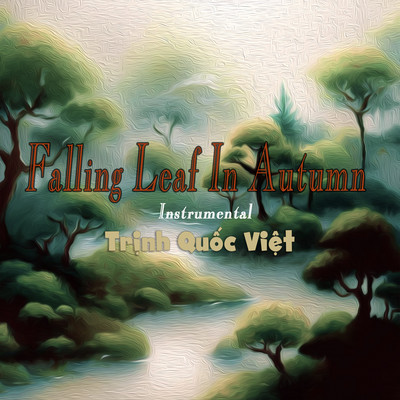 Falling Leaf In Autumn (Instrumental)/Trinh Quoc Viet