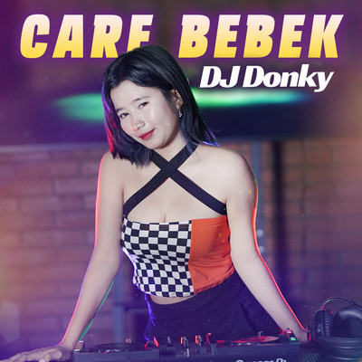 Care Bebek/DJ Donky