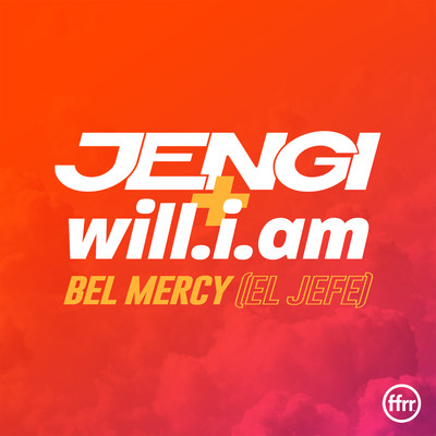 Bel Mercy (El Jefe)/Jengi & will.i.am