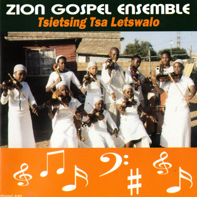 Tsietsing Tsa Letswalo/Zion Gospel Ensemble