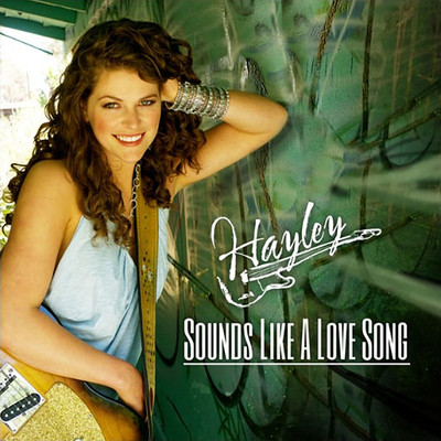 シングル/Sounds Like A Love Song/Hayley