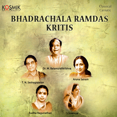 Bhadrachala Ramdass Krithis/T. N. Seshagopalan