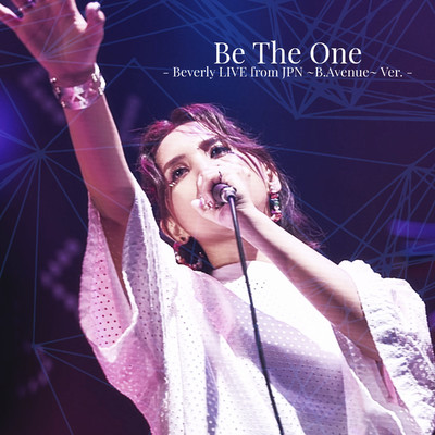 シングル/Be The One - Beverly LIVE from JPN 〜B.Avenue〜 Ver. -/Beverly