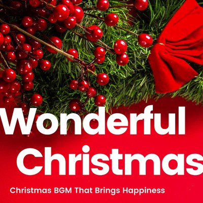 アルバム/Wonderful Christmas -ハッピーな気分になれるクリスマスBGM-/Various Artists