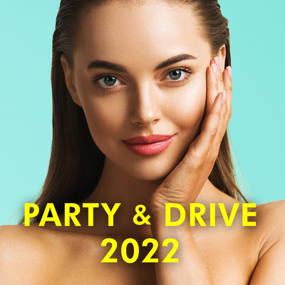 アルバム/Party & Drive 2022/Various Artists