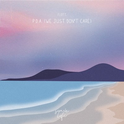 P.D.A. (We Just Don't Care)/Flott.