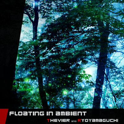 Floating in Ambient (Extended Mix)/Thevier & RYO YAMAGUCHI