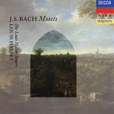 J.S. Bach: Motets/Louis Halsey Singers／David Lumsden