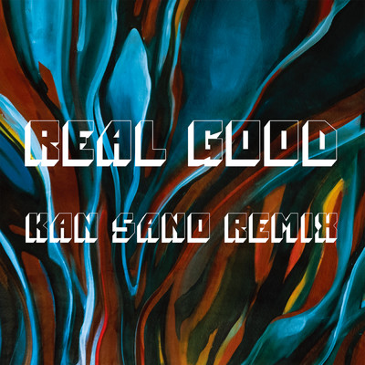Real Good (Kan Sano Remix)/ブルー・ラブ・ビーツ