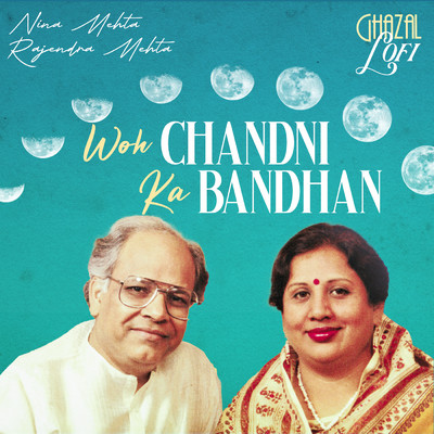 シングル/Woh Chandni Ka Badan (Ghazal Lofi)/Nina Mehta／Rajendra Mehta／Sachin Gupta