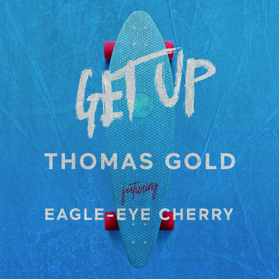 Get Up (featuring Eagle-Eye Cherry)/トーマス・ゴールド
