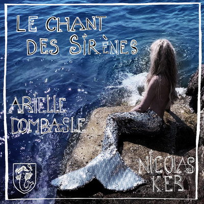 シングル/Le chant des sirenes (We Bleed For The Ocean)/アリエル・ドンバール／Nicolas Ker
