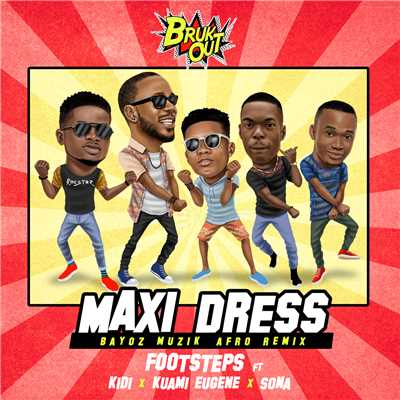Maxi Dress (featuring Kidi, Kuami Eugene, Sona／Bayoz Muzik Afro Remix)/Footsteps