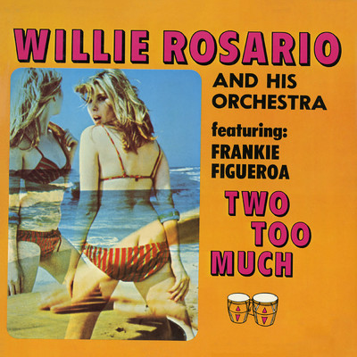 アルバム/Two Too Much！ (featuring Frank Figueroa)/ウィリー・ロサリオ