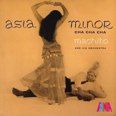 アルバム/Asia Minor Cha Cha Cha/Machito & His Orchestra