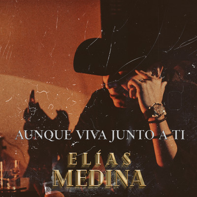 Aunque Viva Junto a Ti/Elias Medina