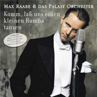 Ye Lai Xiang/Max Raabe & Palast Orchester