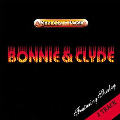 Bonnie & Clyde/Den Gale Pose