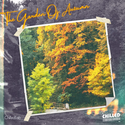 シングル/The Garden Of Autumn/ChilledLab