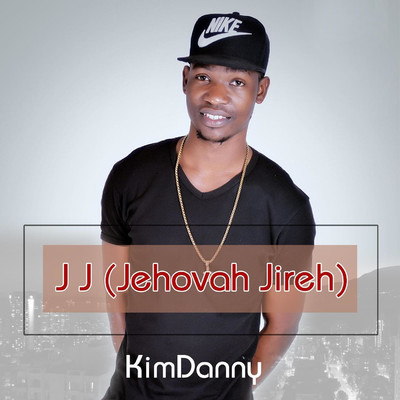 J J (Jehovah Jireh)/Kimdanny